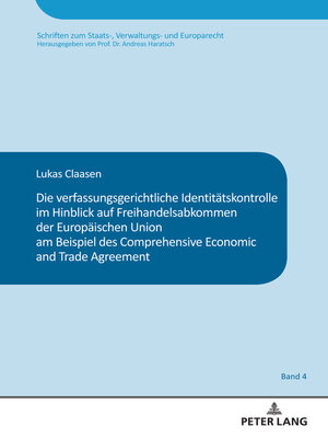 cover image of Die verfassungsgerichtliche Identitätskontrolle im Hinblick auf Freihandelsabkommen der Europäischen Union am Beispiel des Comprehensive and Economic Trade Agreement